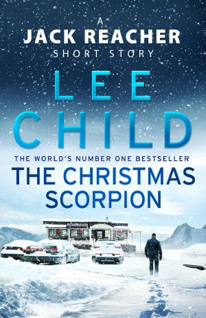 [Jack Reacher 22.50] • The Christmas Scorpion · Short Story